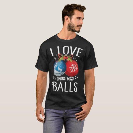 Ik hou van kerstballen Funny Dirty Joke Adult Xmas T-shirt (Voorkant volledig)