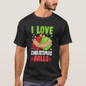 Ik hou van kerstballen, vuile kerstvrek t-shirt (Voorkant)