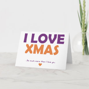 Ik hou van Kerstmis - zoveel meer dan ik van je ho Feestdagen Kaart