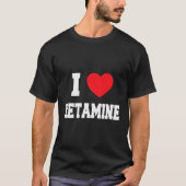Ik hou van ketamine t-shirt (Voorkant)
