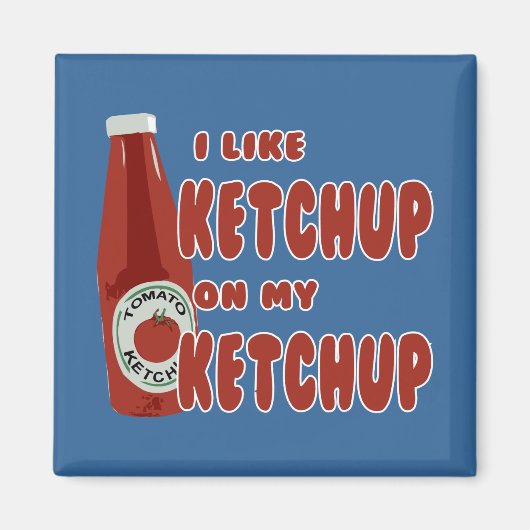 Ik hou van Ketchup op mijn ketchup Magneet (Voorkant)