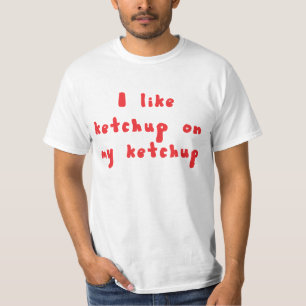 Ik hou van Ketchup op mijn Shirt