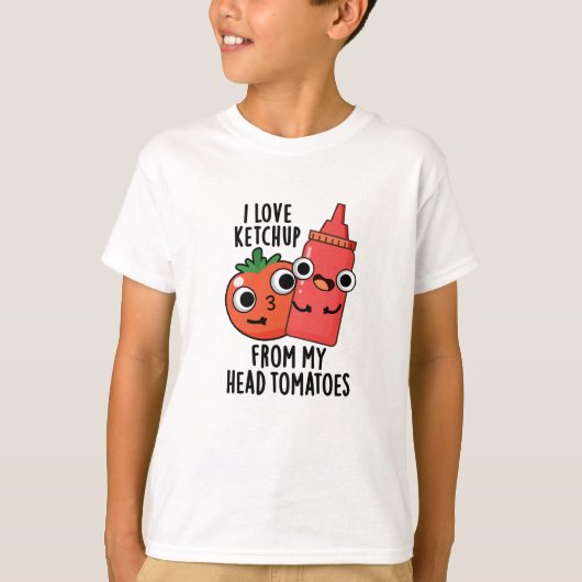 Ik hou van ketchup van mijn hoofd tomaten eten woo t-shirt (Voorkant)
