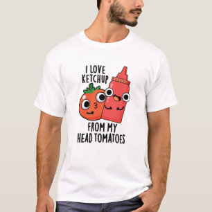 Ik hou van ketchup van mijn hoofd tomaten eten woo t-shirt