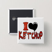 Ik hou van Ketchup Vierkante Button 5,1 Cm (Voorkant /achterkant)