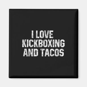 Ik hou van kickboksen en tacos grappige kickbox ma magneet