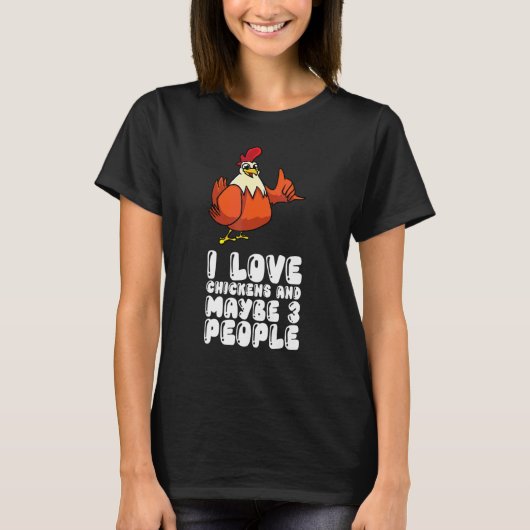 Ik hou van kippen en misschien 3 mensen t-shirt (Voorkant)