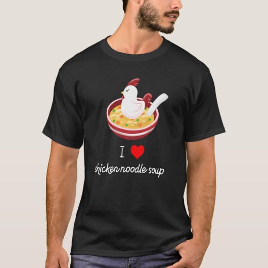 Ik hou van kippennoodle soep grappig en sukkel t-shirt (Voorkant)