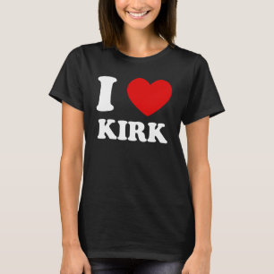 Ik hou van Kirk I Heart Kirk Funny Kirk T-shirt