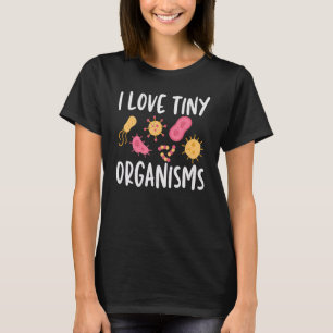 Ik hou van kleine organismen Microbiologie Microbi T-shirt