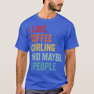 Ik hou van koffie en curling misschien 3 mensen t-shirt