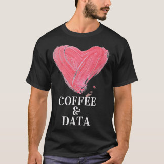 Ik hou van koffie en gegevensontwerp t-shirt