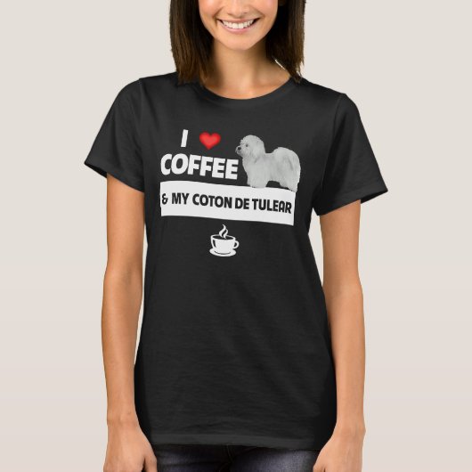 Ik hou van koffie en mijn Coton De Tulear Dog mama T-shirt (Voorkant)