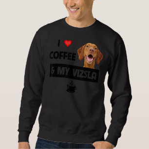 Ik hou van koffie en mijn Vizsla mam pap dierenred Trui