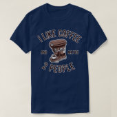 Ik hou van koffie en misschien 2 mensen grappig Sa T-shirt (Design voorkant)