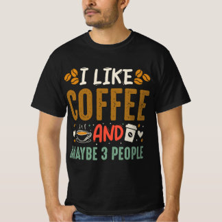 Ik hou van koffie en misschien 3 mensen die koffie t-shirt