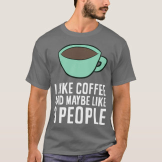 Ik hou van koffie en misschien als 3 mensen koffie t-shirt