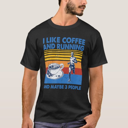 Ik hou van koffie en rennen en misschien 3 mensen  t-shirt (Voorkant)