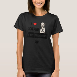 Ik hou van koffie en van mijn Dalmatische vader va T-shirt