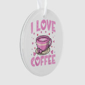Ik hou van koffie - Funny Coffee Drinker Cafeïne A Ornament (voorkant)