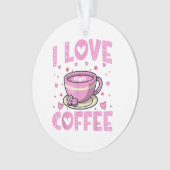 Ik hou van koffie - Funny Coffee Drinker Cafeïne A Ornament (voorkant)