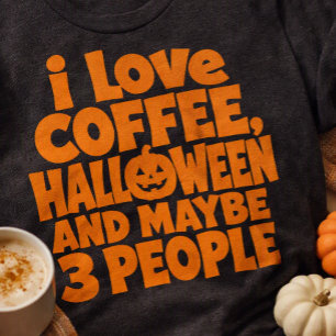 Ik Hou Van Koffie Halloween En Misschien 3 Mensen T-shirt