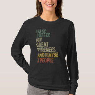Ik hou van koffie in mijn grote Pyreneeën en missc T-shirt