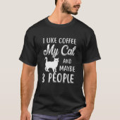 Ik hou van koffie in mijn kat en misschien 3 mense t-shirt (Voorkant)