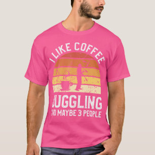 Ik hou van koffie jongleren en misschien 3 persone t-shirt