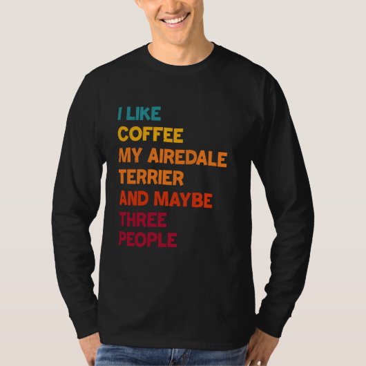 Ik hou van koffie, mijn Airedale Terrier en missch T-shirt (Voorkant)