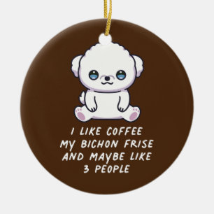 Ik hou van Koffie mijn Bichon Frise en misschien 3 Keramisch Ornament