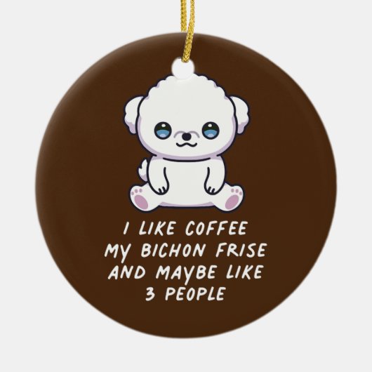 Ik hou van Koffie mijn Bichon Frise en misschien 3 Keramisch Ornament (Voorkant)