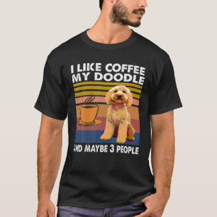 Ik hou van koffie mijn doedel en misschien 3 mense t-shirt