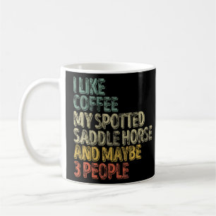 Ik hou van koffie, mijn gepotte zadelpaard en miss koffiemok
