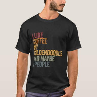 Ik hou van koffie, mijn goldendoodle en misschien  t-shirt