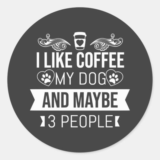 Ik hou van koffie mijn hond en misschien 3 mensen ronde sticker (Voorkant)