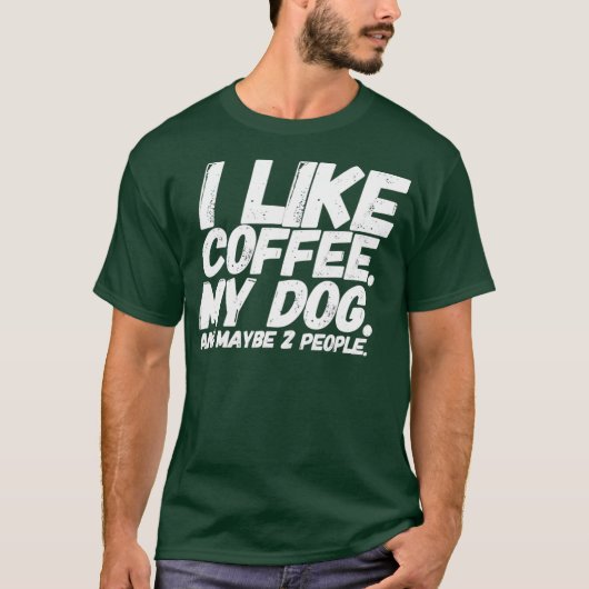 Ik hou van koffie, mijn hond en misschien twee men t-shirt (Voorkant)