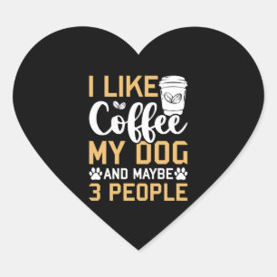 Ik hou van koffie mijn hond & misschien 3 mensen h hart sticker