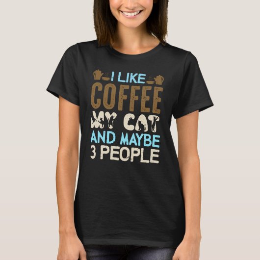 Ik hou van koffie mijn kat en misschien 3 mensen t-shirt (Voorkant)