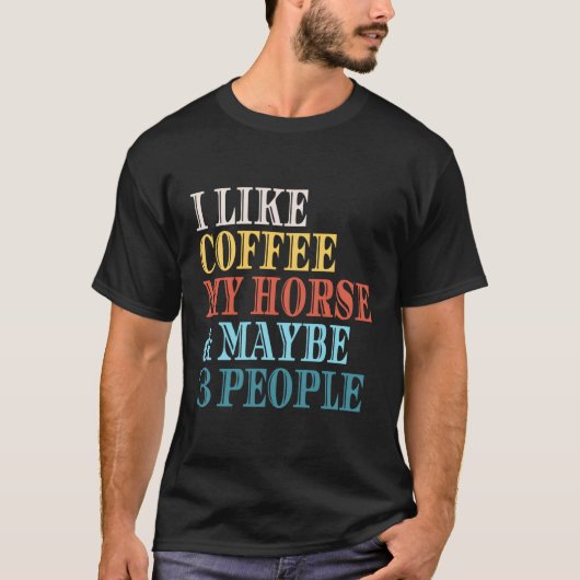 Ik hou van koffie mijn paard misschien 3 mensen ko t-shirt (Voorkant)