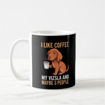 Ik hou van koffie mijn Vizsla en misschien 3 mense