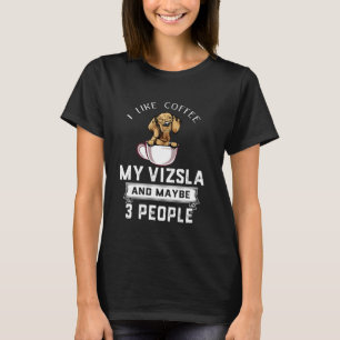 Ik Hou van Koffie Mijn Vizsla Hond Misschien 3 Men T-shirt