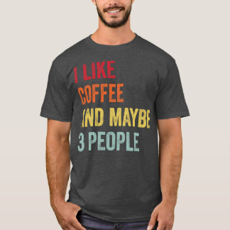 Ik hou van koffie misschien 3 mensen t-shirt