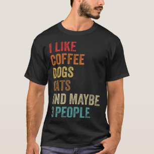 Ik hou van koffiehonden katten & misschien 3 mense t-shirt