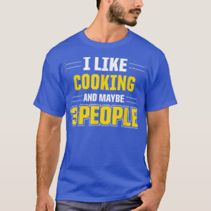 Ik hou van koken en misschien 3 mensen die grappig t-shirt