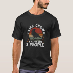 Ik hou van kraaien en misschien wel van 3 mensen R T-shirt