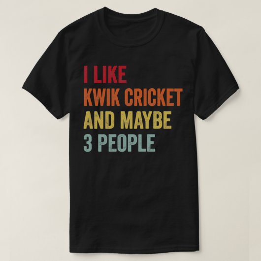 Ik hou van Kwik Cricket, misschien 3 mensen Kwik C T-shirt (Design voorkant)
