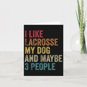 Ik hou van lacrosse mijn hond en misschien 3 mense kaart
