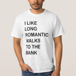 Ik hou van lange Romantische wandelingen naar de b T-shirt