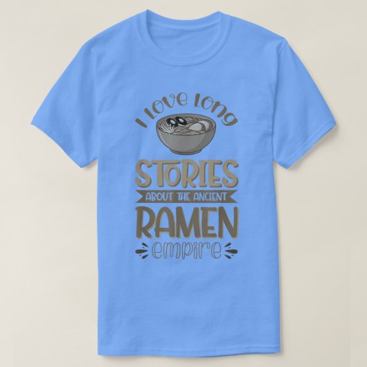 Ik hou van lange verhalen over het oude Ramen Rijk T-shirt (Design voorkant)
